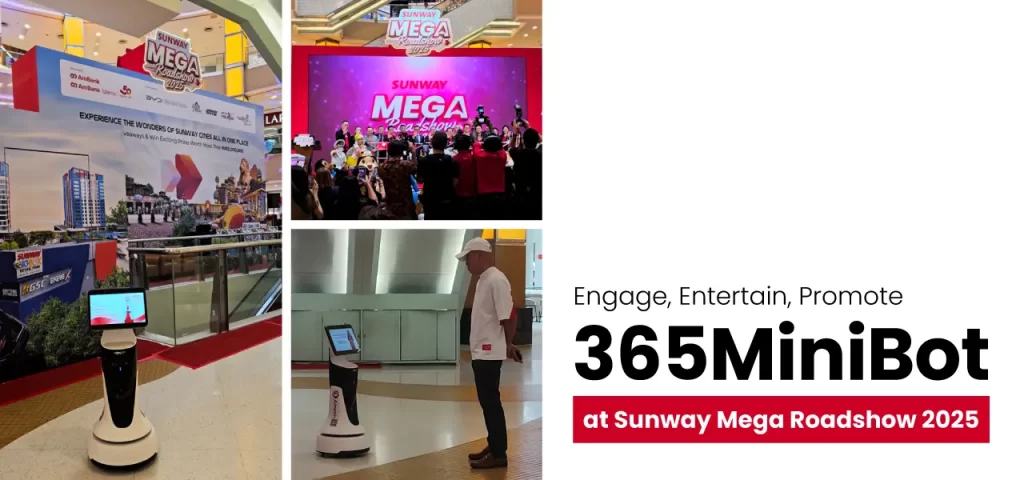 Engage, Entertain, Promote – 365MiniBot at Sunway Mega Roadshow 2025
