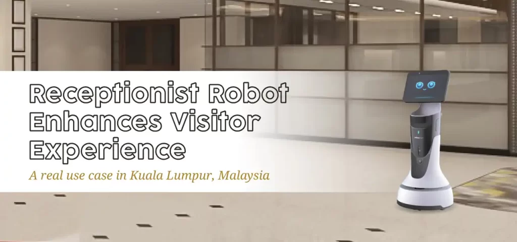 KL Federation Uses Receptionist Robot to Welcome Visitors
